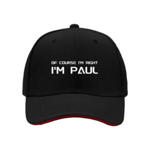 Of Course I'm Right I'm Paul Men's Baseball Cap Gift